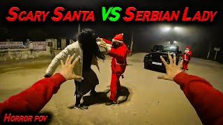 Scary Santa VS Serbian Dancing Lady | Horror pov | Flyingmeenaboi