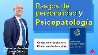  Rasgos de Personalidad y Que es una patología psicologica - Psicología | Manuel A. Escudero | 2/2