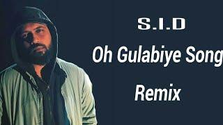 S.I.D - Oh Gulabiye Song (Remix)