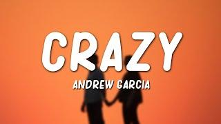 Andrew Garcia - Crazy (Lyrics)