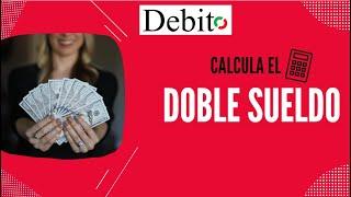 CALCULA EL DOBLE SUELDO (REGALIA PASCUAL)