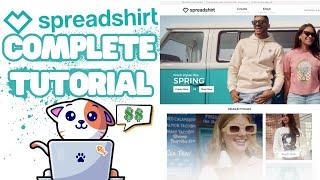 Spreadshirt Complete Tutorial