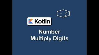 number multiply digits in kotlin