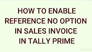 How to Enable Reference No. option In Sales Invoice In TallyPrime #YoutubeShort #TallyPrime