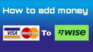 How to add money wise in | Deposit money from Visa Master Card