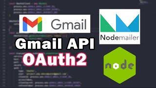 How to Send Gmail NodeJS with Nodemailer, Gmail API OAuth2