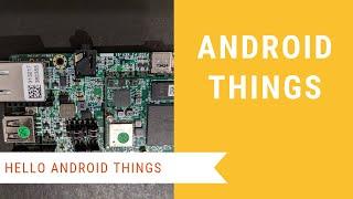 Android Things Examples: 0 to Hello World