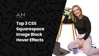 Top 3 CSS Squarespace Image Block Hover Effects