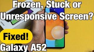 Galaxy A52: Frozen or Unresponsive Screen? Can't Swipe? FIXED!