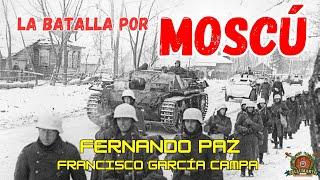 LA BATALLA POR MOSCÚ 1941: ante las cúpulas del Kremlin *Fernando Paz*