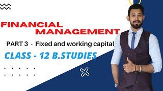 Financial Management | Class 12 | Business Studies | Part 3