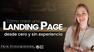 CÓMO CREAR UNA LANDING PAGE |  DESDE CERO Y SIN EXPERIENCIA