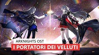 Arknights OST - I Portatori dei Velluti | アークナイツ/明日方舟 シラクーザ BGM