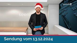 seenluft24 Sendung vom 13.12.2024 | komplett