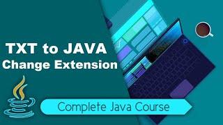 Java - How to Convert Text File to Java File?