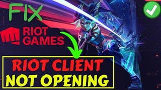 Riot client not opening Fix