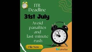 File Your ITR Before 31st July: Avoid Penalties and Last-Minute Rush! #ITR |  Matrixtaxpro  #taxtips