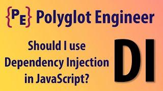 Should you use Dependency Injection in JavaScript?