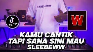 DJ KAMU CANTIK TAPI SANA SINI MAU SLEBEWW WILFEXBOR VIRAL TIKTOK TERBARU 2022