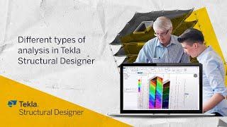 Tekla Structural Designer 2020 - Different types of analysis