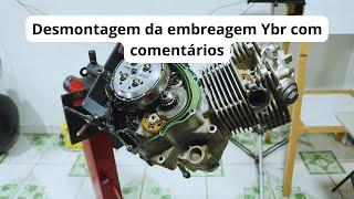 Desmontagem da embreagem do motor da Ybr com comentárois.