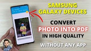 Samsung Galaxy Devices : Convert Photos Into PDF In High Quality Without Any App