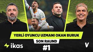 Yunus Akgün’ü ne kadar övsek az, ilk yarının MVP’si | Serdar Ali Çelikler, Ali Ece | Son Raund #1