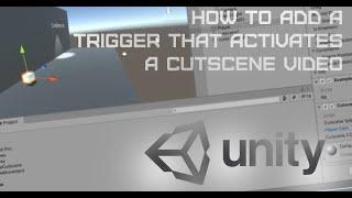 Unity 3D Tutorial: Activating Cut-scene Videos Using Triggers
