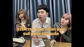 KIỂM TRA NGHE TIẾNG ANH! QUÊ MUỐN ĐỘI QUẦN | KIỆT HÀ TỊNH