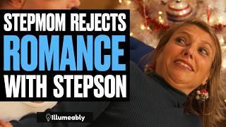 Stepmom REJECTS Romance With Stepson | Illumeably