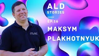 3D Printing by ALD with Atlant 3D's Maksym Plakhotnyuk - ALD Stories Ep. 16