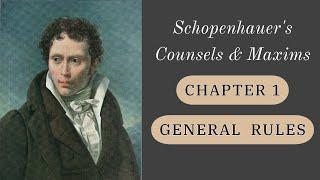 Schopenhauer: General Rules for Living | Counsels & Maxims 1-3 (Chapter 1)