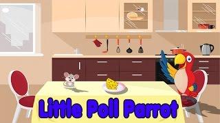 LITTLE POLL PARROT: Best Nursery Rhymes - Famous Songs for Kids