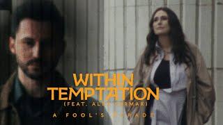 Within Temptation - A Fool’s Parade feat. Alex Yarmak (Official Music Video)