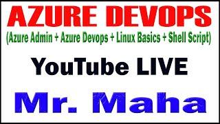 AZURE DEVOPS TUTORIALS BY Mr.Maha