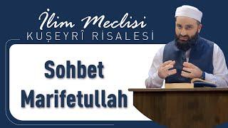 Sohbet - Marifetullah | Kuşeyri Risalesi