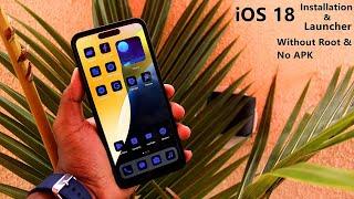 iOS 18 Installation Without Root & No Apk | Transform android to iOS 18 | iOS 18 Launcher