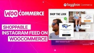 Add Shoppable Instagram feed on WooCommerce