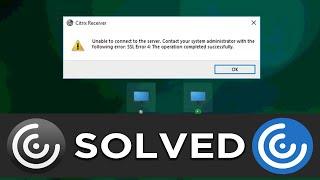 [SOLVED] Citrix Receiver unable to connect to the server SSL error 4 | Tech Support Help 9015367522