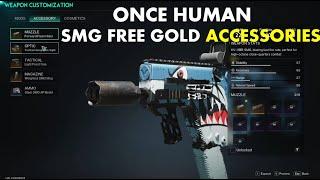 ONCE HUMAN - HOW TO GET ALL FREE GOLD WEAPON ACCESSORIES FOR SMG！