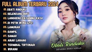 OBATI RINDUKU - DIFARINA INDRA FULL ALBUM ADELLA TERBARU 2024