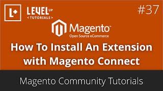 Magento Community Tutorials #37 - How To Install An Extension with Magento Connect