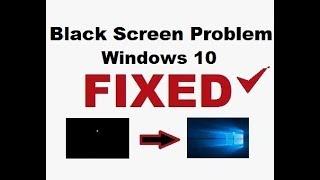How to fix windows 10 black screen