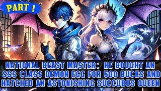 He Randomly Selected a Top SSS-Level Demon Egg and Hatched a Beautiful Succubus Queen at Home!