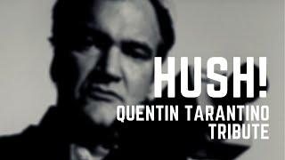 Hush! / The Cinematography of Quentin #Tarantino&Cradles