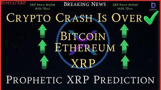 Ripple/XRP-CRypto Crash Is Over, BTC/ETH/XRP All Up,Prophetic XRP Prediction