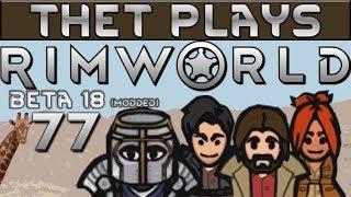 Thet Plays Rimworld Part 77: Long Range Minerals [Beta 18] [Modded]