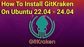 How To Install GitKraken on Ubuntu 24.04