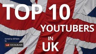 Most amazing TOP 10 YouTubers in the UK │  Sorted by SB Rank  │  10.10.2019