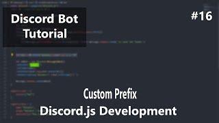 Discord.js Development - Custom Prefix - Eposide 16